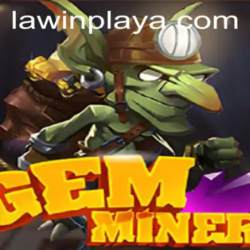Exploring 'GemMiner': The Thrilling World of LAWIN PLAY